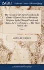 Image for The History of Sir Charles Grandison. In a Series of Letters Published From the Originals, by the Editor of Pamela and Clarissa. In Seven Volumes. ... The Third Edition. of 7; Volume 7