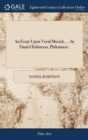 Image for AN ESSAY UPON VOCAL MUSICK, ... BY DANIE