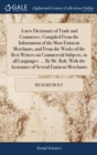 Image for A new Dictionary of Trade and Commerce, Compiled From the Information of the Most Eminent Merchants, and From the Works of the Best Writers on Commercial Subjects, in all Languages. ... By Mr. Rolt, W