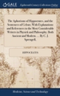 Image for The Aphorisms of Hippocrates, and the Sentences of Celsus; With Explanations and References to the Most Considerable Writers in Physick and Philosophy, Both Ancient and Modern. ... By C. J. Sprengell,