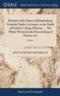 Image for MEMOIRS OF THE HOUSE OF BRANDENBURG FROM