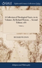 Image for A Collection of Theological Tracts, in six Volumes. By Richard Watson, ... Second Edition. of 6; Volume 3