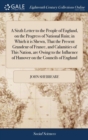 Image for A Sixth Letter to the People of England, on the Progress of National Ruin; in Which it is Shewn, That the Present Grandeur of France, and Calamities of This Nation, are Owing to the Influence of Hanov