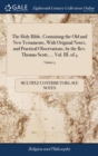 Image for The Holy Bible, Containing the Old and New Testaments, With Original Notes, and Practical Observations, by the Rev. Thomas Scott, ... Vol. III. of 4; Volume 3