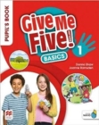 Image for Give Me Five! Level 1 Pupil&#39;s Book Basics Pack
