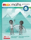 Image for Max Maths Primary A Singapore Approach Grade 6 Teacher&#39;s Book