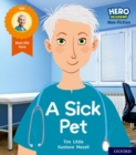 Image for Hero Academy Non-fiction: Oxford Level 1+, Pink Book Band: A Sick Pet