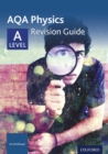 Image for AQA Physics: A Level Revision Guide