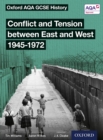 Image for Oxford AQA GCSE History: Conflict and Tension Between East and West 1945-1972