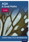 Image for AQA A Level Maths: A Level Exam Practice Workbook