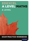 Image for Edexcel A Level Maths Year 2: A Level Exam Practice Workbook