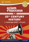 Image for Exam Success in 20th Century History for Cambridge IGCSE &amp; O Level