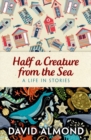 Image for Half a creature from the sea