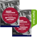 Image for Cambridge IGCSE &amp; O Level 20th Century History: Exam Success Second Edition (Print &amp; Digital Book)
