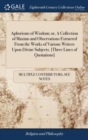 Image for Aphorisms of Wisdom; or, A Collection of Maxims and Observations Extracted From the Works of Various Writers Upon Divine Subjects. [Three Lines of Quotations]