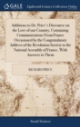 Image for Additions to Dr. Price&#39;s Discourse on the Love of our Country, Containing Communications From France Occasioned by the Congratulatory Address of the Revolution Society to the National Assembly of Fran