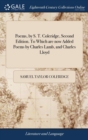 Image for Poems, by S. T. Coleridge, Second Edition. To Which are now Added Poems by Charles Lamb, and Charles Lloyd