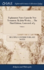 Image for Explanatory Notes Upon the New Testament. By John Wesley, ... The Third Edition, Corrected. of 3; Volume 1