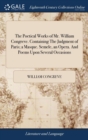 Image for The Poetical Works of Mr. William Congreve. Containing The Judgment of Paris; a Masque. Semele, an Opera. And Poems Upon Several Occasions