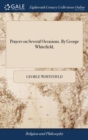 Image for Prayers on Several Occasions. By George Whitefield,