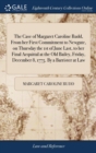 Image for The Case of Margaret Caroline Rudd, From her First Commitment to Newgate, on Thursday the 1st of June Last, to her Final Acquittal at the Old Bailey,