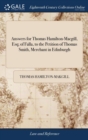 Image for Answers for Thomas Hamilton-Macgill, Esq; of Falla, to the Petition of Thomas Smith, Merchant in Edinburgh