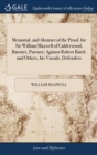 Image for Memorial, and Abstract of the Proof, for Sir William Maxwell of Calderwood, Baronet, Pursuer; Against Robert Baird, and Others, his Vassals, Defenders