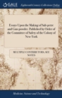 Image for Essays Upon the Making of Salt-petre and Gun-powder. Published by Order of the Committee of Safety of the Colony of New-York