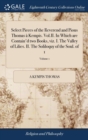 Image for Select Pieces of the Reverend and Pious Thomas a Kempis. Vol.II. In Which are Contain&#39;d two Books, viz. I. The Valley of Lilies. II. The Soliloquy of the Soul. of 1; Volume 1