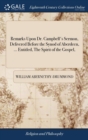 Image for Remarks Upon Dr. Campbell&#39;s Sermon, Delivered Before the Synod of Aberdeen, ... Entitled, The Spirit of the Gospel,
