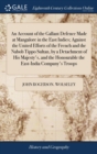 Image for An Account of the Gallant Defence Made at Mangalore in the East Indies; Against the United Efforts of the French and the Nabob Tippo Sultan, by a Detachment of His Majesty&#39;s, and the Honourable the Ea