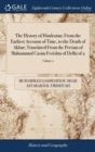 Image for The History of Hindostan; From the Earliest Account of Time, to the Death of Akbar; Translated From the Persian of Mahummud Casim Ferishta of Delhi of 2; Volume 2