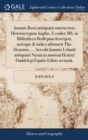 Image for Joannis Rossi antiquarii warwicensis Historia regum Angliæ. E codice MS. in Bibliotheca Bodlejana descripsit, notisque &amp; indice adornavit Tho. Hearnius, ... Accedit Joannis Lelandi antiquarii Nænia in