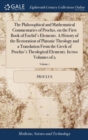 Image for The Philosophical and Mathematical Commentaries of Proclus, on the First Book of Euclid&#39;s Elements. A History of the Restoration of Platonic Theology and a Translation From the Greek of Proclus&#39;s Theo