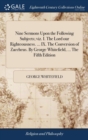 Image for Nine Sermons Upon the Following Subjects; viz. I. The Lord our Righteousness. ... IX. The Conversion of Zaccheus. By George Whitefield, ... The Fifth Edition
