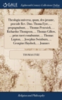 Image for Theologia universa, quam, deo juvante, præside Rev. Dno. Thoma Eyre, ... propugnabunt, ... Thomas Penswick, ... Richardus Thompson, ... Thomas Gillow, ... prius tueri conabuntur, ... Thomas Lupton, ..