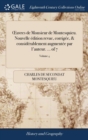 Image for Å’uvres de Monsieur de Montesquieu. Nouvelle edition revue, corrigee, &amp; considerablement augmentee par l&#39;auteur. ... of 7; Volume 4