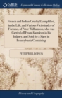 Image for French and Indian Cruelty Exemplified, in the Life, and Various Vicissitudes of Fortune, of Peter Williamson, who was Carried off From Aberdeen in his Infancy, and Sold for a Slave in Pennsylvania Con
