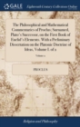 Image for The Philosophical and Mathematical Commentaries of Proclus; Surnamed, Plato&#39;s Successor, on the First Book of Euclid&#39;s Elements. With a Preliminary Dissertation on the Platonic Doctrine of Ideas, Volu