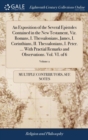 Image for An Exposition of the Several Epistoles Contained in the New Testament, Viz. Romans, I. Thessalonians, James, I. Corinthians, II. Thessalonians, I. Peter. ... With Practial Remarks and Observations. Vo