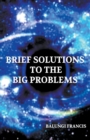 Image for Brief Solutions to the Big Problems