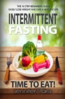 Image for Intermittent Fasting: Time to Eat! The 10 Step Beginners Guide Easily Lose Weight &amp; Live a Healthy Life: How to Eat Healthy, Healthy Living, How to Lose Weight Fast, Healthy Diet, Fast Metabolism Diet.
