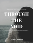 Image for Through the Void: My Journey From Single to Soulmate A Guide to Finding the Love of Your Life