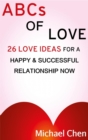Image for ABCs of Love: 26 Love Ideas for a Happy &amp; Succesful Relationship