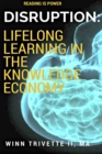 Image for Disruption: Lifelong Learning in the Knowledge Economy
