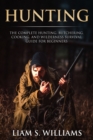 Image for Hunting: The Complete Hunting, Butchering, Cooking and Wilderness Survival Guide for Beginners