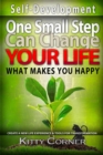 Image for One Small Step Can Change Your Life: What Makes You Happy: Goal Setting, Self Esteem, Personality Psychology, Positive Thinking, Mental Health