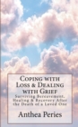 Image for Coping with Loss &amp; Dealing with Grief : Surviving Bereavement, Healing &amp; Recovery After the Death of a Loved One