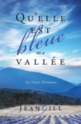 Image for Qu&#39;elle Est Bleue Ma Vallee: La Vraie Provence