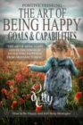 Image for Art of Being Happy: Goals &amp; Capabilities: Self Esteem, Goal Setting, Mental Health, Personality Psychology, Free Souls.